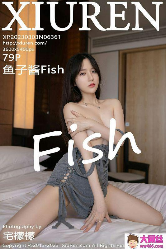 XiuRen秀人网 Vol.6361 鱼子酱Fish 完整版无水印写真